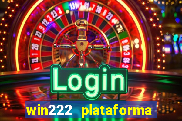 win222 plataforma de jogos